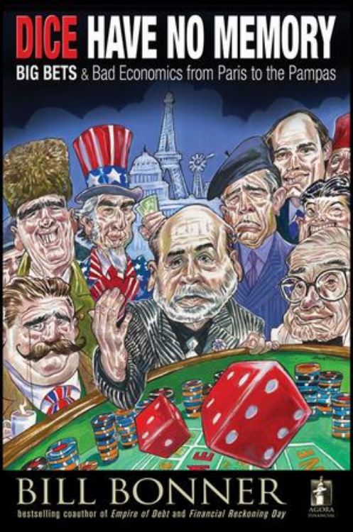 تصویر Dice Have No Memory: Big Bets and Bad Economics from Paris to the Pampas
