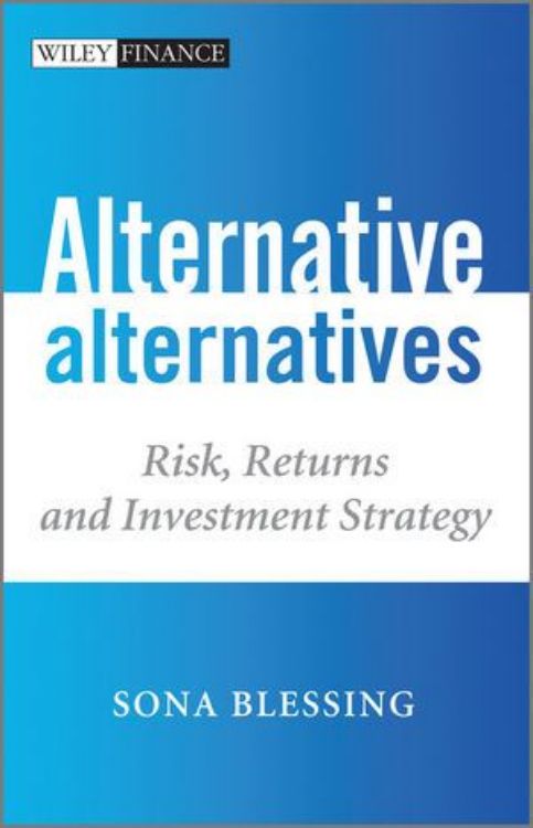 تصویر Alternative Alternatives: Risk, Returns and Investment Strategy