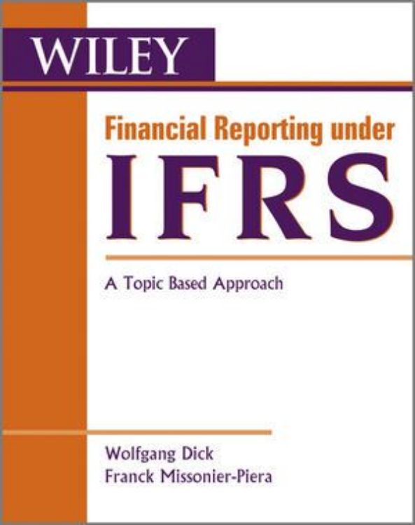 تصویر Financial Reporting under IFRS: A Topic Based Approach