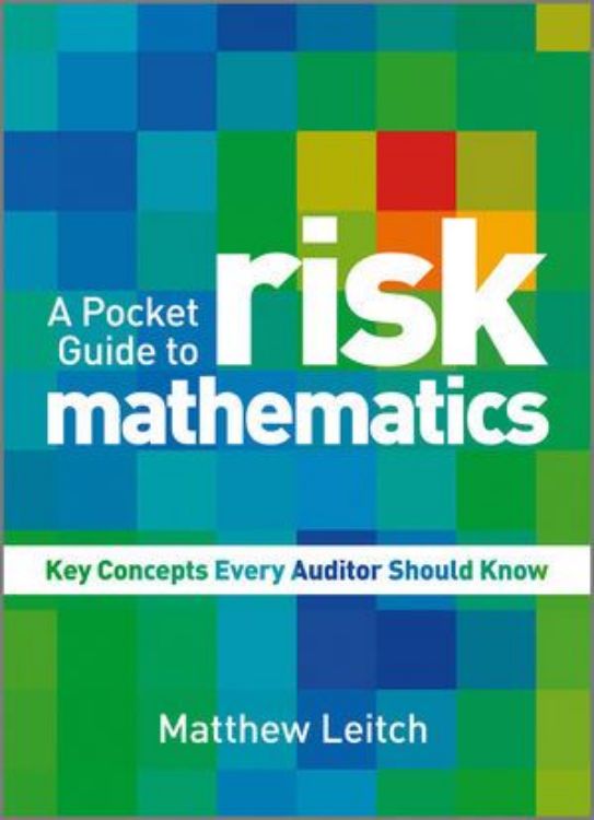 تصویر A Pocket Guide to Risk Mathematics: Key Concepts Every Auditor Should Know