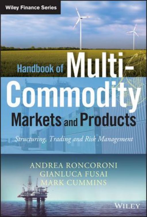 تصویر Handbook of Multi-Commodity Markets and Products: Structuring, Trading and Risk Management