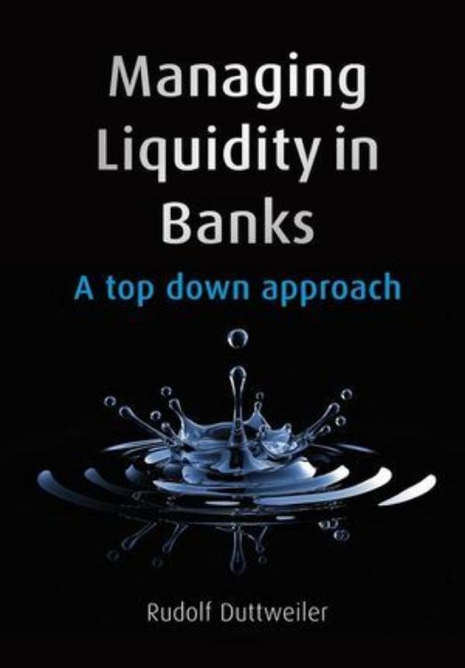 تصویر Managing Liquidity in Banks: A Top Down Approach
