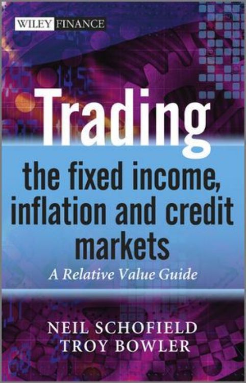 تصویر Trading the Fixed Income, Inflation and Credit Markets: A Relative Value Guide