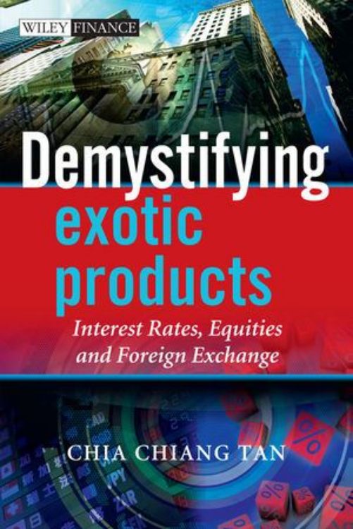 تصویر Demystifying Exotic Products: Interest Rates, Equities and Foreign Exchange 