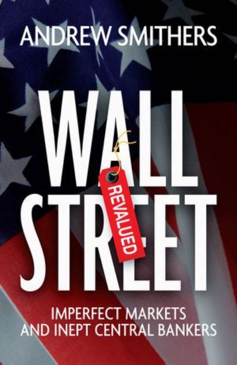 تصویر Wall Street Revalued: Imperfect Markets and Inept Central Bankers