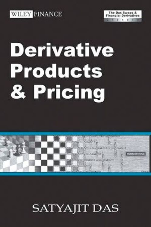 تصویر Derivative Products and Pricing: The Swaps & Financial Derivatives Library, 3rd Edition Revised