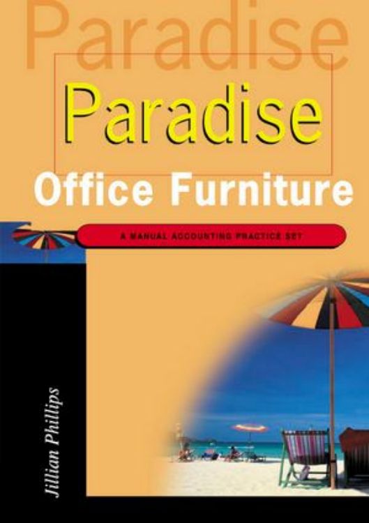 تصویر Paradise Office Furniture: A Manual Accounting Practice Set