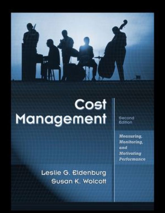 تصویر Cost Management: Measuring, Monitoring, and Motivating Performance, 2nd Edition