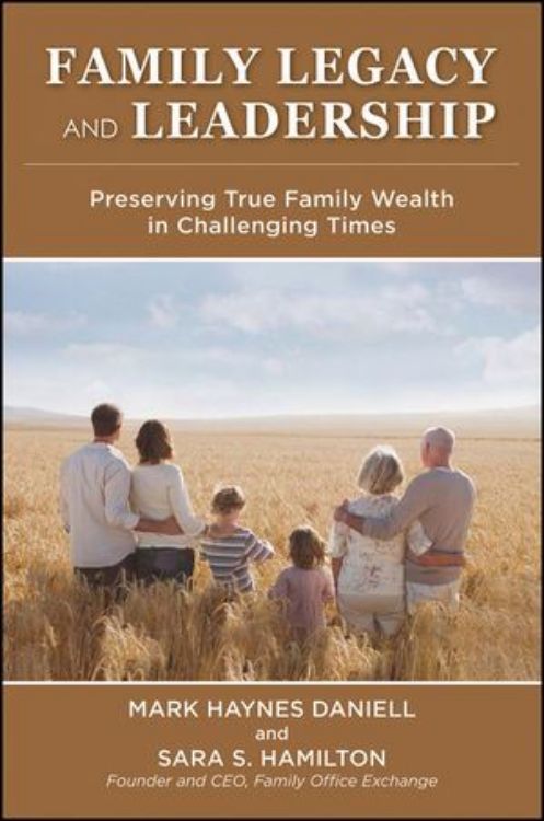 تصویر Family Legacy and Leadership: Preserving True Family Wealth in Challenging Times