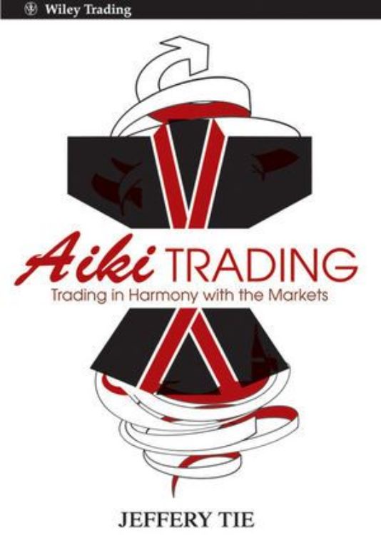 تصویر Aiki Trading: Trading in Harmony with the Markets