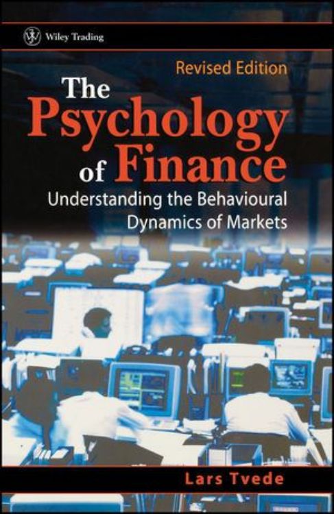 تصویر The Psychology of Finance: Understanding the Behavioural Dynamics of Markets, Revised Edition