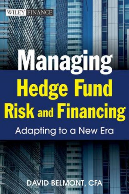 تصویر Managing Hedge Fund Risk and Financing: Adapting to a New Era