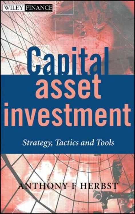 تصویر Capital Asset Investment: Strategy, Tactics and Tools
