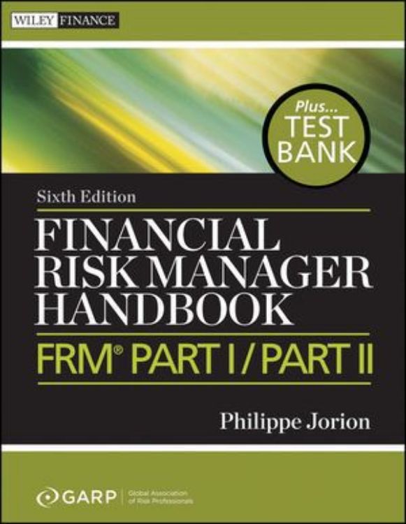 تصویر Financial Risk Manager Handbook + Test Bank: FRM Part I / Part II, 6th Edition