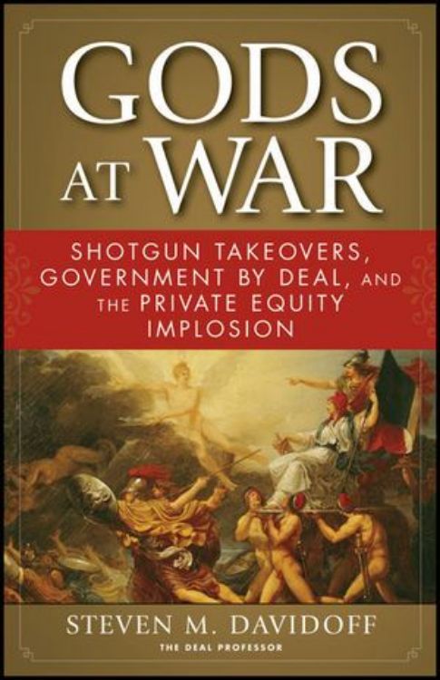 تصویر Gods at War: Shotgun Takeovers, Government by Deal, and the Private Equity Implosion
