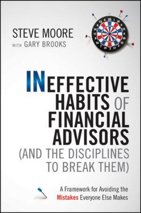 تصویر Ineffective Habits of Financial Advisors (and the Disciplines to Break Them): A Framework for Avoiding the Mistakes Everyone Else Makes