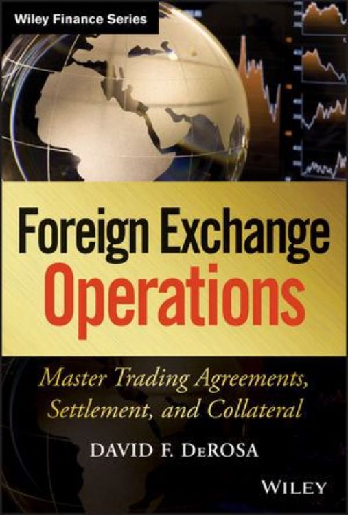 تصویر Foreign Exchange Operations: Master Trading Agreements, Settlement, and Collateral