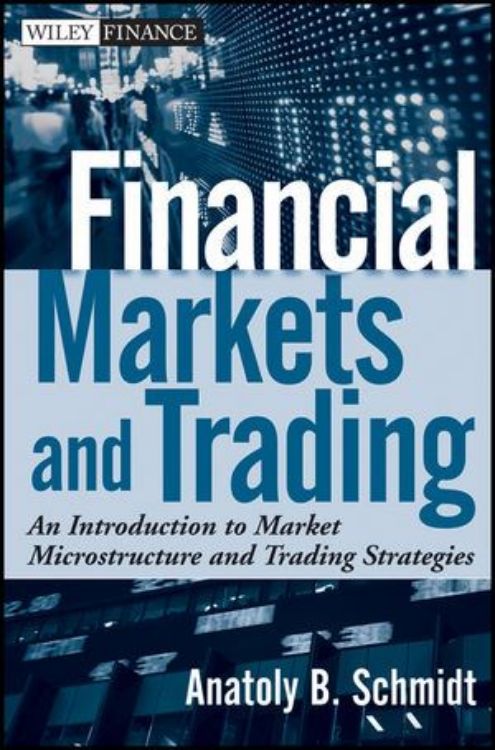 تصویر Financial Markets and Trading: An Introduction to Market Microstructure and Trading Strategies