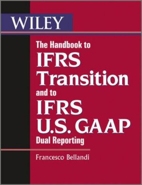 تصویر The Handbook to IFRS Transition and to IFRS U.S. GAAP Dual Reporting