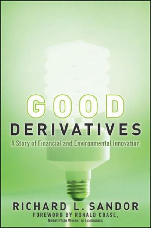 تصویر Good Derivatives: A Story of Financial and Environmental Innovation
