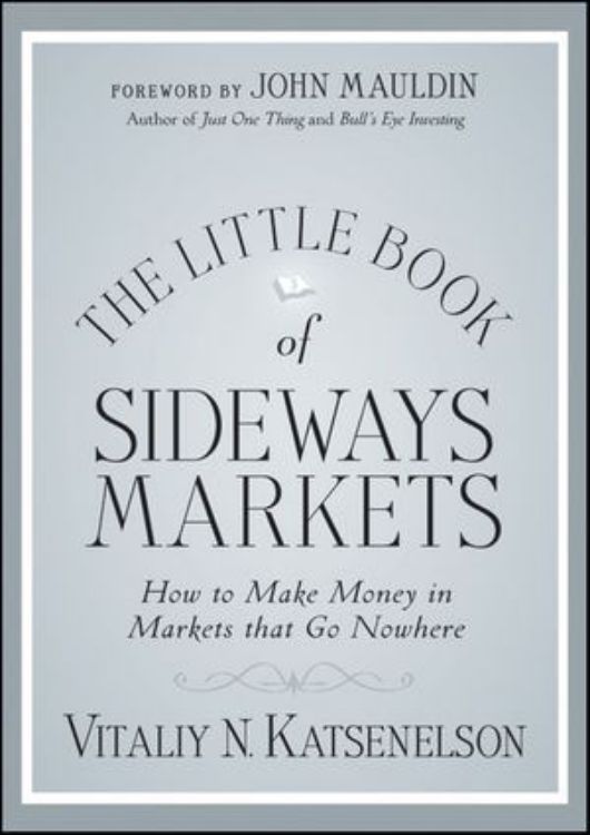 تصویر The Little Book of Sideways Markets: How to Make Money in Markets that Go Nowhere
