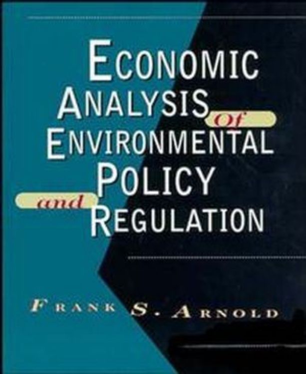 تصویر Economic Analysis of Environmental Policy and Regulation