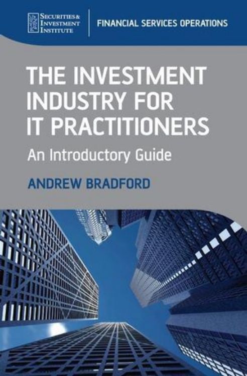 تصویر The Investment Industry for IT Practitioners: An Introductory Guide 