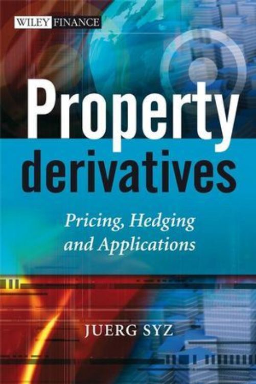 تصویر Property Derivatives: Pricing, Hedging and Applications