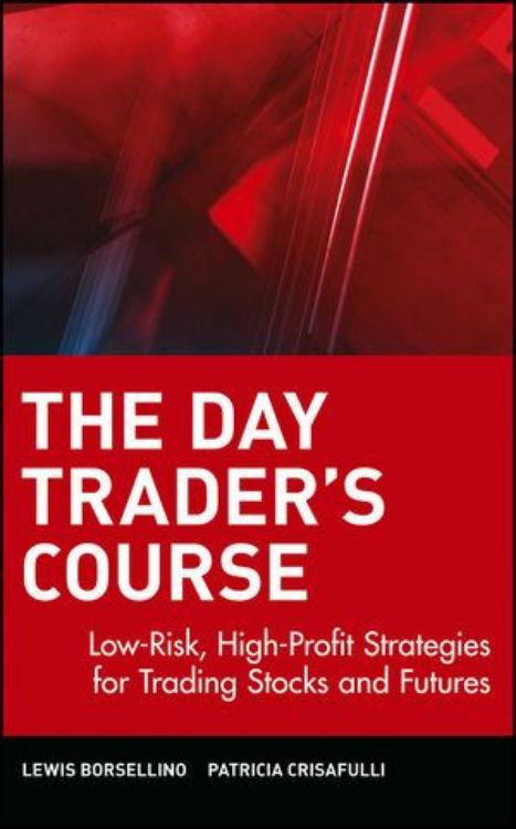 تصویر The Day Trader's Course: Low-Risk, High-Profit Strategies for Trading Stocks and Futures