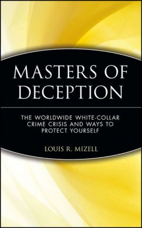 تصویر Masters of Deception: The Worldwide White-Collar Crime Crisis and Ways to Protect Yourself