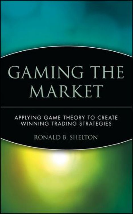 تصویر Gaming the Market: Applying Game Theory to Create Winning Trading Strategies