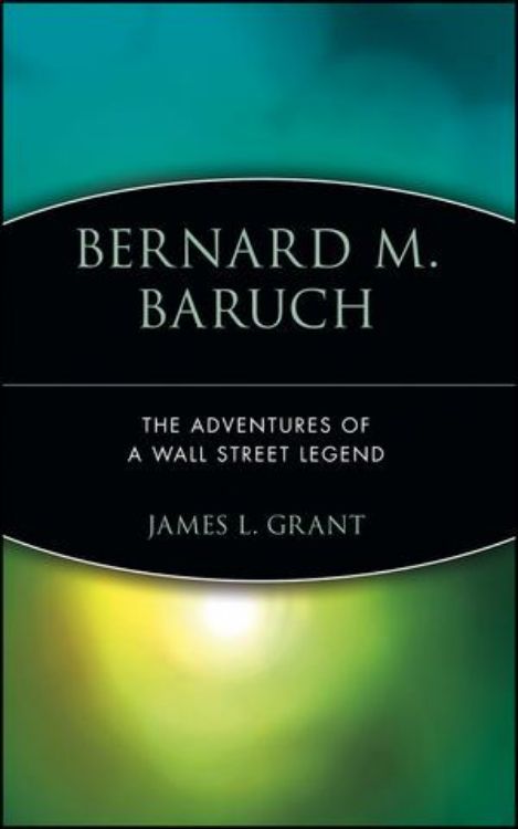 تصویر Bernard M. Baruch: The Adventures of a Wall Street Legend