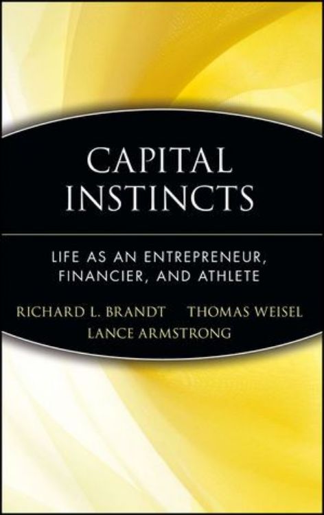 تصویر Capital Instincts: Life As an Entrepreneur, Financier, and Athlete 