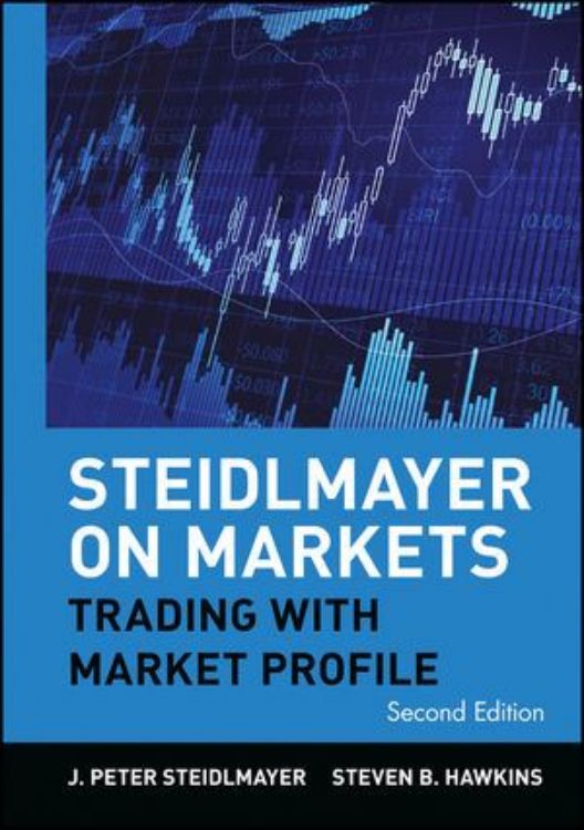 تصویر Steidlmayer on Markets: Trading with Market Profile, 2nd Edition