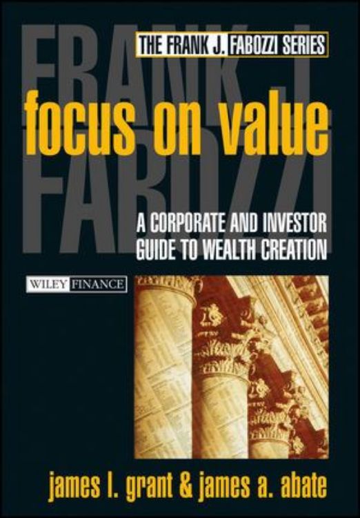 تصویر Focus on Value: A Corporate and Investor Guide to Wealth Creation