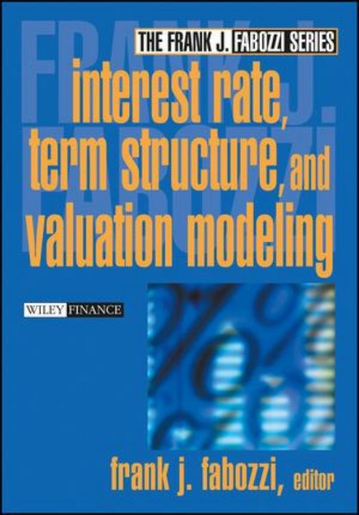 تصویر Interest Rate, Term Structure, and Valuation Modeling