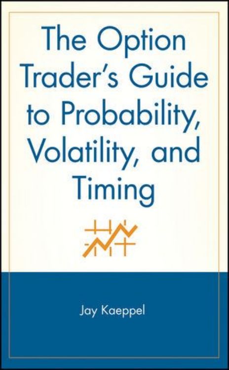 تصویر The Option Trader's Guide to Probability, Volatility, and Timing