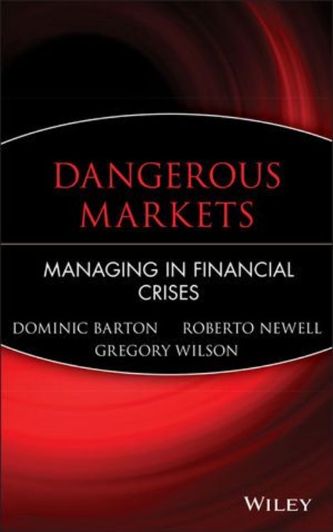 تصویر Dangerous Markets: Managing in Financial Crises