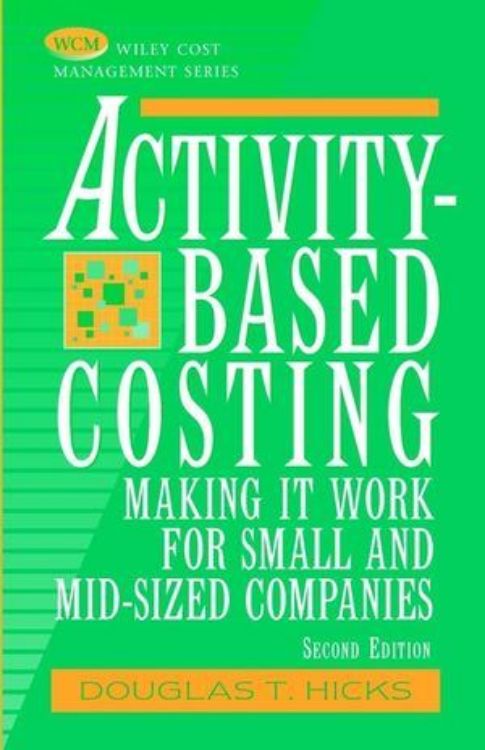 تصویر Activity-Based Costing: Making It Work for Small and Mid-Sized Companies, 2nd Edition
