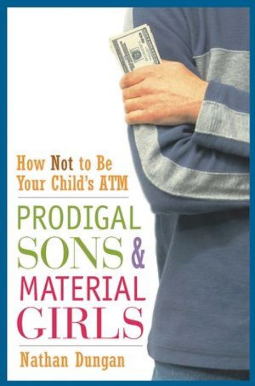 تصویر Prodigal Sons and Material Girls: How Not to Be Your Child's ATM