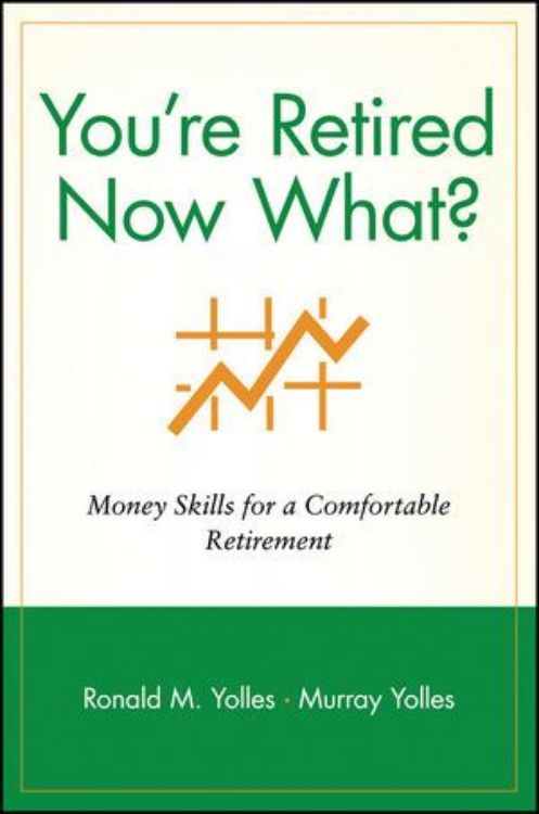 تصویر You're Retired Now What?: Money Skills for a Comfortable Retirement