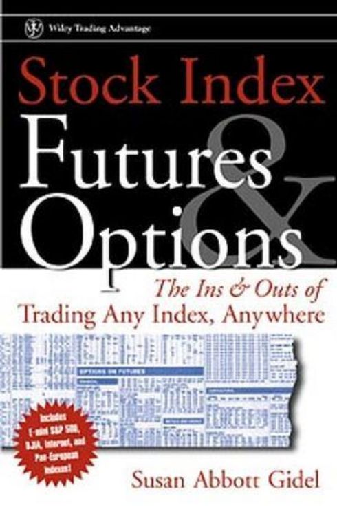 تصویر Stock Index Futures & Options: The Ins and Outs of Trading Any Index, Anywhere