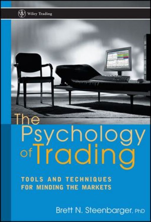 تصویر The Psychology of Trading: Tools and Techniques for Minding the Markets