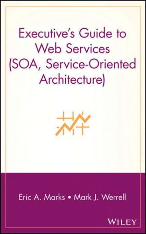 تصویر Executive's Guide to Web Services (SOA, Service-Oriented Architecture) 
