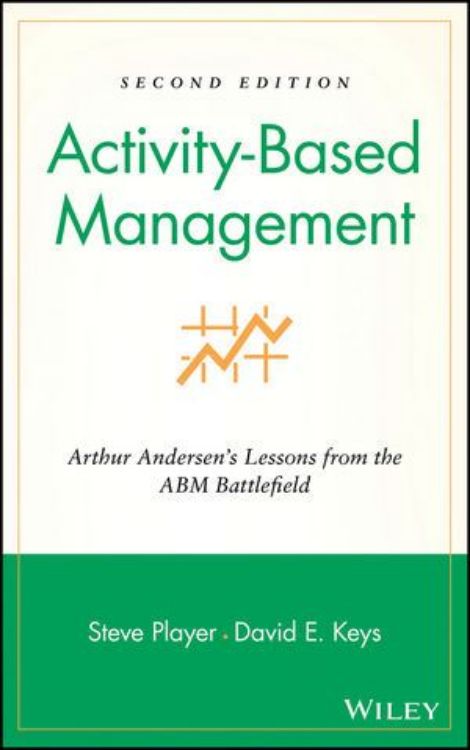تصویر Activity-Based Management: Arthur Andersen's Lessons from the ABM Battlefield, 2nd Edition