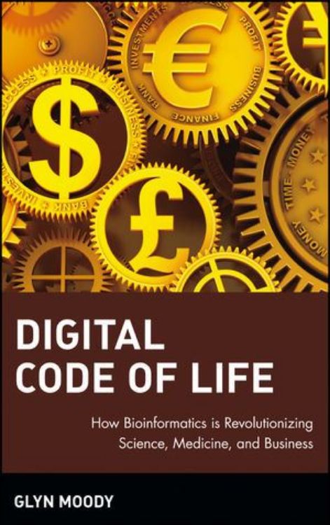 تصویر Digital Code of Life: How Bioinformatics is Revolutionizing Science, Medicine, and Business