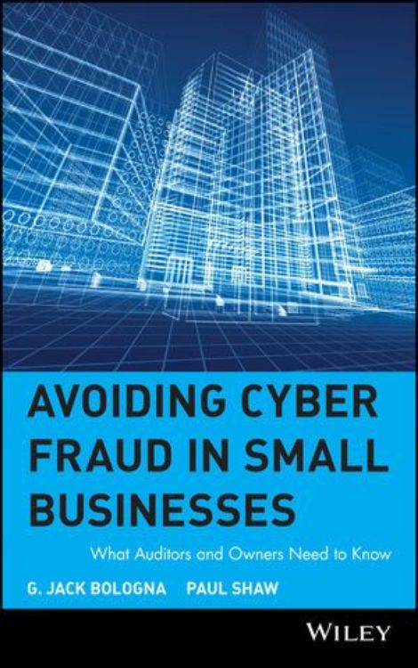 تصویر Avoiding Cyber Fraud in Small Businesses: What Auditors and Owners Need to Know