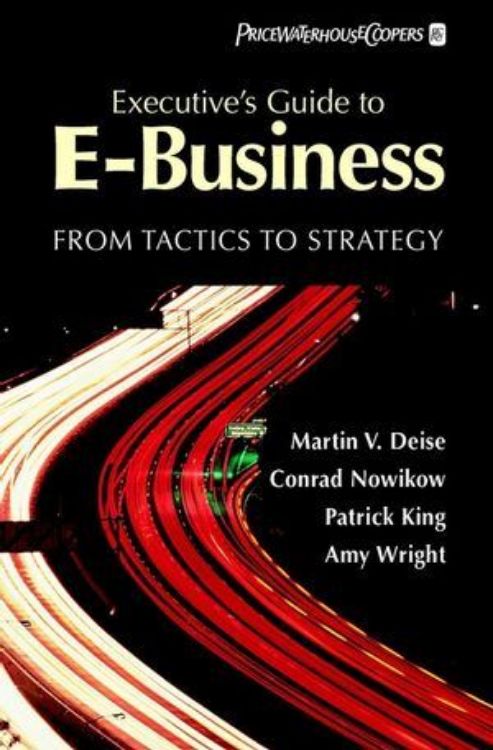 تصویر Executive's Guide to E-Business: From Tactics to Strategy