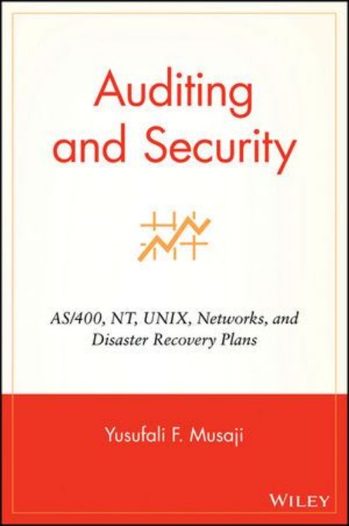 تصویر Auditing and Security: AS/400, NT, UNIX, Networks, and Disaster Recovery Plans