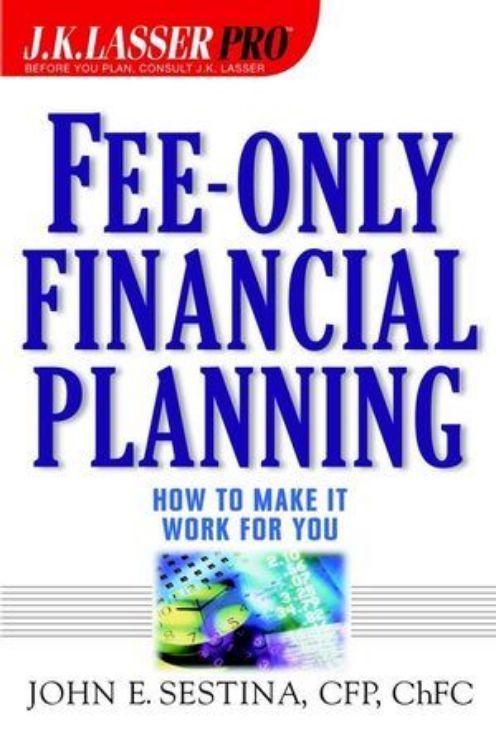 تصویر Fee-Only Financial Planning : How to Make It Work for You